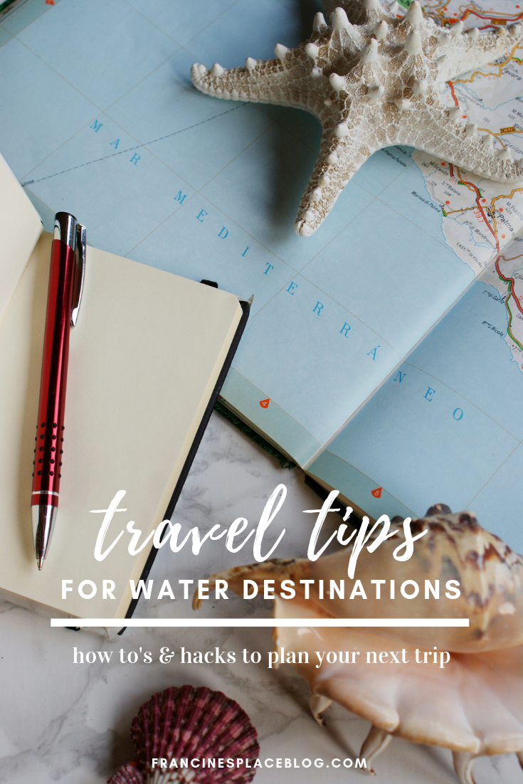 travel tips guide water destination plan trip how tips hacks francinesplaceblog