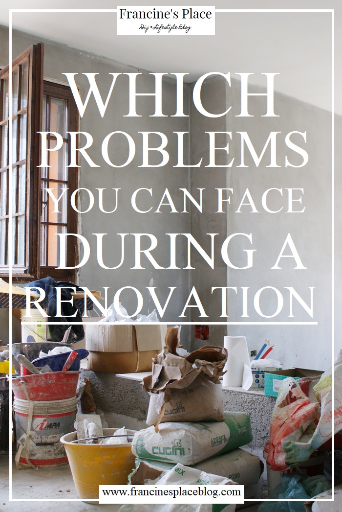 problems guide tips renovation home francinesplaceblog